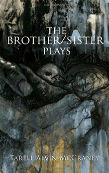 The Brother/Sister Plays by Tarell Alvin McCraney